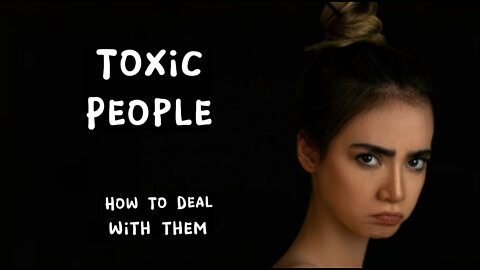 Toxic People II How To Handle Them