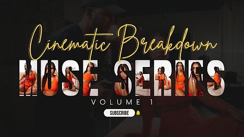 Cinematography Breakdown | Muse Series Vol.1