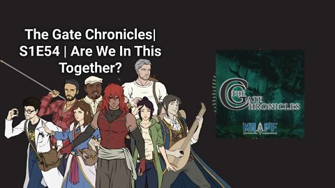 The Gate Chronicles| S1E54 | Are We In This Together?