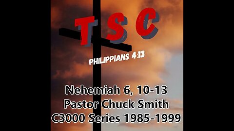 002 Nehemiah 6,10-13 | Pastor Chuck Smith | 1985-1999 C3000 Series