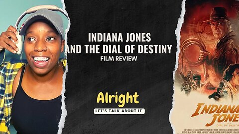 Film Review: Indiana Jones and the Dial of Destiny