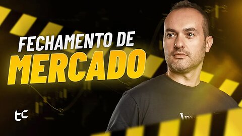 🔴 23/11/2023 Fechamento de mercado com Leandro Martins