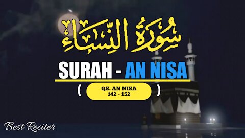 The melodious recitation of the Quran Surah An Nisa 142 - 152