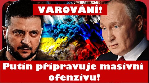 VAROVÁNÍ! "Ukrajina se do dvou týdnů ZHROUTÍ!" Putin připravuje masivní ofenzivu | Redacted News