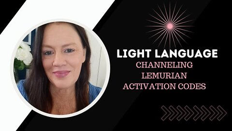 Light Language: Channeling Lemurian Activation Codes