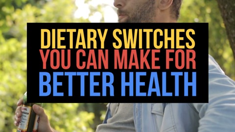 8 Dietary Switches You Can Make For Better Health