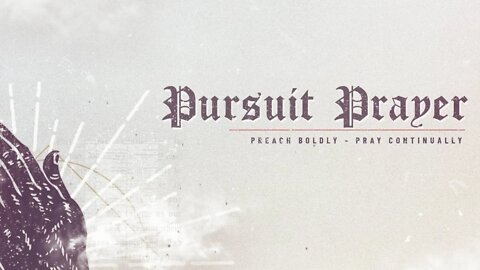 Pursuit Prayer Livestream