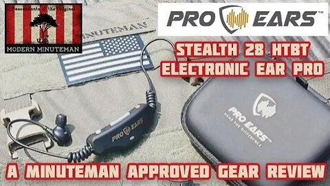 Pro Ears Stealth 28 HTBT Electronic Ear Pro (A Modern Minuteman Approved Gear Review)