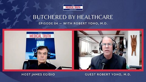 Butchered By Healthcare - Interview with Robert Yoho, M.D.