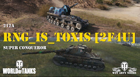 RNG_Is_Toxis [2F4U] - 212a & Super Conqueror