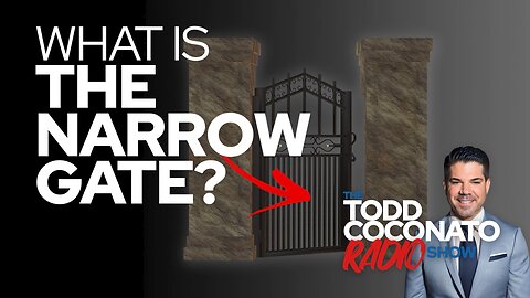 "What is The Narrow Gate?" • The Todd Coconato Radio Show