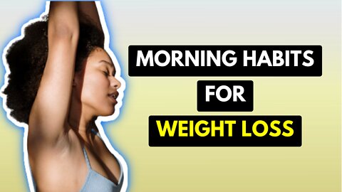 Morning Habits For Weight Loss