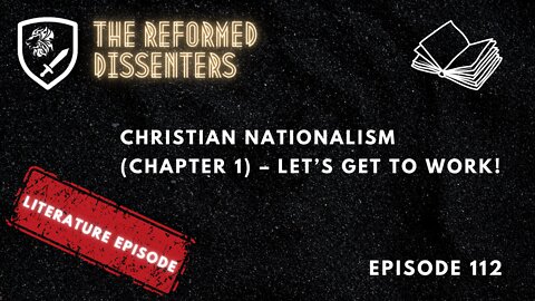 Episode 112: Christian Nationalism (Chapter 1) – Let’s Get to Work!