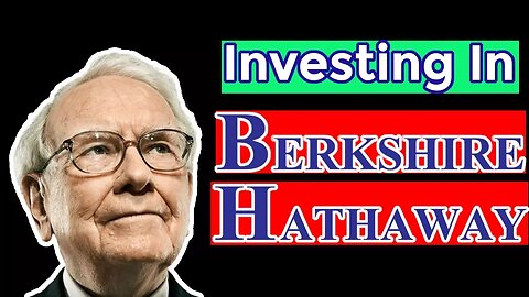 Investing In Warren Buffet’s Berkshire Hathaway 📈 Is Berkshire Hathaway Stock A Buy In 2018/2019?