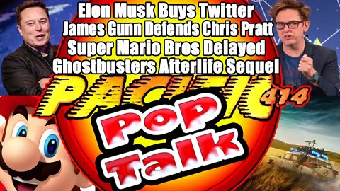 PACIFIC414 Pop Talk Elon Musk Buys Twitter James Gunn Chris Pratt Super Mario Bros Ghostbusters