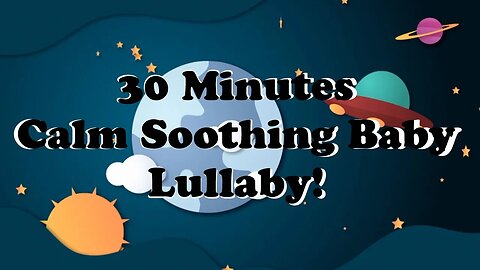 30 Minute Baby Nap Time Sleeping Deep Sleep Lullaby Soothing Relaxing, Sleep Music!