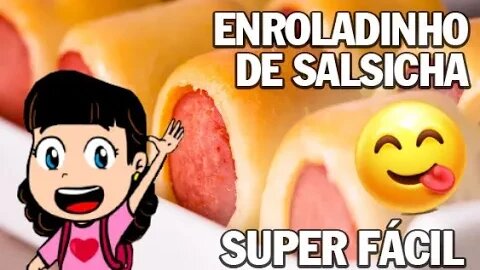 Enroladinho de Salsicha Super Fácil e Delicioso!