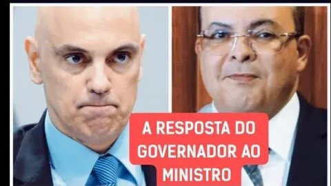 ibanes Rocha em resposta a Alexandre de Moraes após o ministro afastar o governador