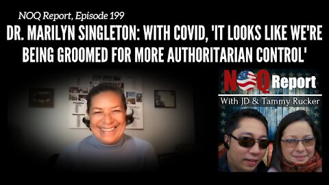 Dr. Marilyn Singleton: 'It looks like we're being groomed for more authoritarian control'