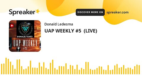 UAP WEEKLY #5 (LIVE)