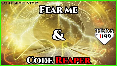 Fear me & Code Reaper | Humans are Space Orcs | HFY | TFOS1199