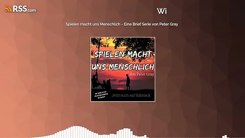 Spielen macht uns Menschlich - Eine Brief Serie von Peter Gray