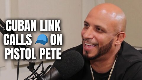 Cuban Link Calls CAP On Pistol Pete [Part 5]