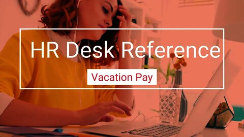 Vacation Pay - Human Resource Desk Reference