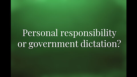 Personal responsibility over government control