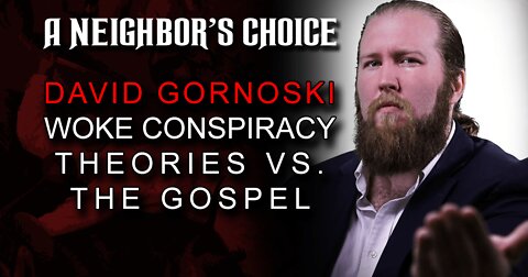 Woke Conspiracy Theories vs. the Gospel (Audio)