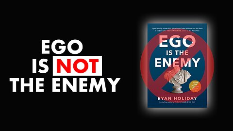 Ego is NOT The Enemy