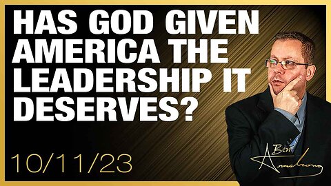 Has God Given America the Leadership it Deserves?