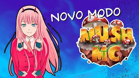 O NOVO MODO DO MUSHMC (LANÇAMENTO)