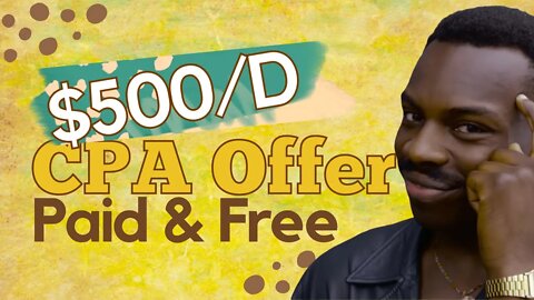 CPA Marketing Tutorial, $500 A Day Method, Paid & Free Method, CPALead, CPAGrip