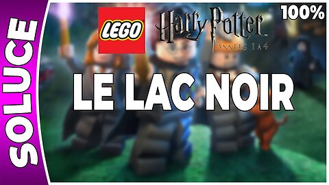 LEGO Harry Potter : Années 1 à 4 - LE LAC NOIR - 100% - Emblèmes et perso [FR PS3]