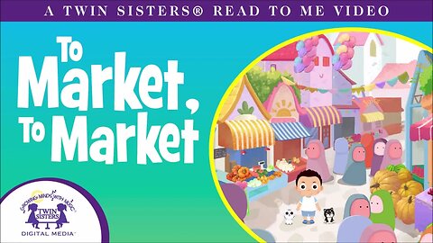 To Market, To Market - A Twin Sisters®️ Read To Me Video