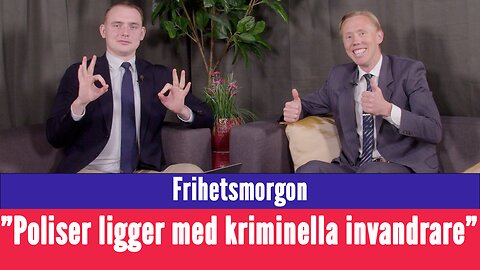 Frihetsmorgon - "Kvinnliga poliser hade relationer med tungt kriminella invandrare"