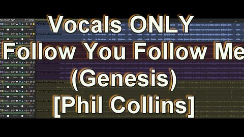 Vocals ONLY - Follow You Follow Me (Genesis) [Phil Collins]