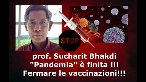 prof. Sucharit Bhakdi "Pandemia" è finita !!! Fermate le vaccinazioni!!!