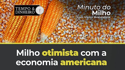 Milho otimista com a economia americana