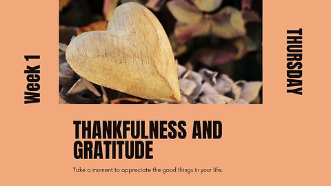 Thankfulness and Gratitude Week 1 Thursday