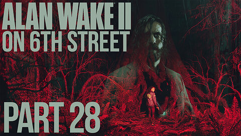 Alan Wake II on 6th Street Part 28