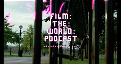 Film The World Podcast S1E1