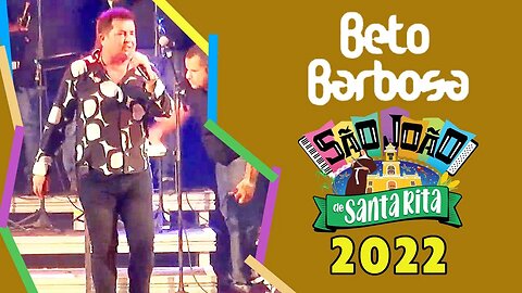 BETO BARBOSA AO VIVO - SÃO JOÃO DE SANTA RITA 2022