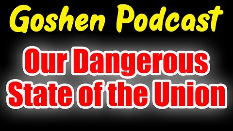 Our Dangerous Times we live in – Sad State of the Union Podcast