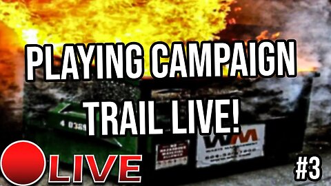 Failing In The New Campaign Trail [Chill Live Stream #3]