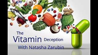 The Vitamin Deception with Natasha Zarubin