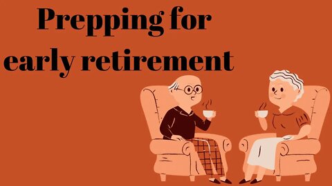 Prepping for Early Retirement