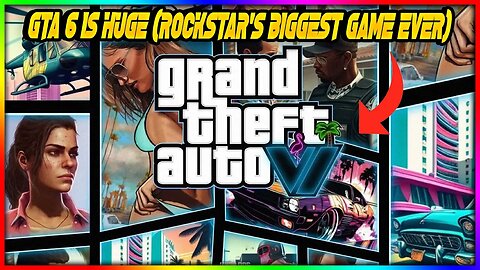 GTA 6: Rockstar's BIGGEST Game EVER?