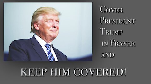 Continue to Cover the President in Prayer